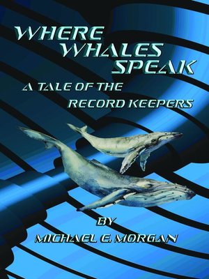 cover image of Where Whales Speak, a Tale of the Record Keepers